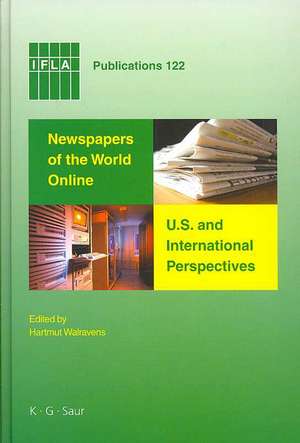 Newspapers of the World Online: U.S. and International Perspectives: Proceedings of Conferences in Salt Lake City and Seoul, 2006 de Hartmut Walravens