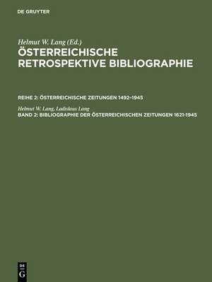 Bibliographie der österreichischen Zeitungen 1621–1945: A–M de Helmut W. Lang