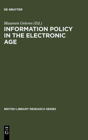 Information Policy in the Electronic Age de Maureen Grieves