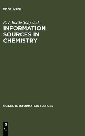 Information Sources in Chemistry de R. T. Bottle