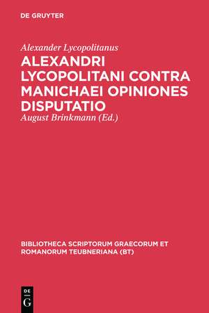 Contra Manichaei Opiniones Disputatio de Alexander Lycopolitanus