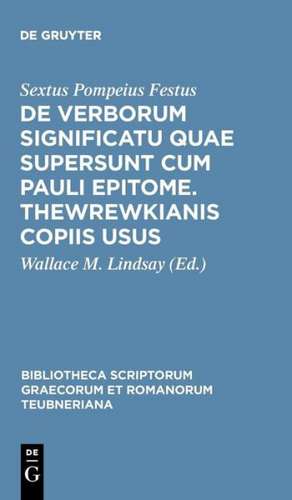 De Verborum Significatu Quae Supersunt Cum Pauli Epitome de Sex. Pompeius Festus