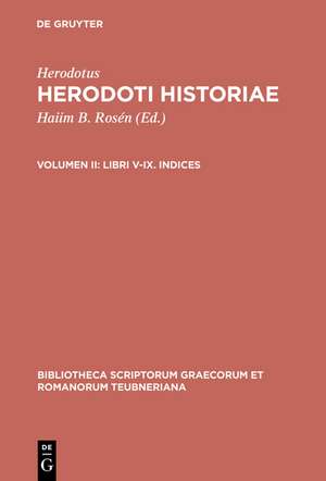 Herodotus: Historiae, Vol. II: Libri V-IX. Indices. de Herodotus