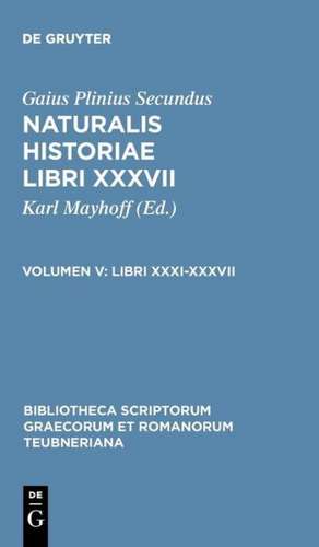 Naturalis Historiae, vol. V: Libri XXXI-XXXVII de Plinius