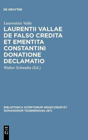 De Falso Credita et Ementita Constantini Donatione Declamatio de Laurentius Valla