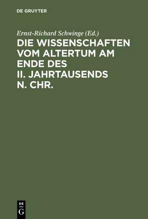 Die Wissenschaften vom Altertum am Ende des II. Jahrtausends n. Chr.: 6 Vorträge gehalten auf der Tagung der Mommsen-Gesellschaft 1995 in Marburg de Ernst-Richard Schwinge