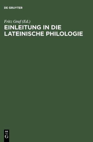 Einleitung in die lateinische Philologie de Fritz Graf