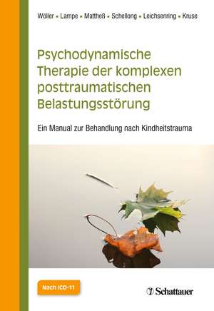 Psychodynamische Therapie der komplexen posttraumatischen Belastungsstörung de Wolfgang Wöller