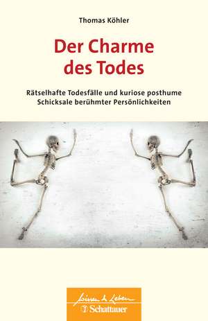 Der Charme des Todes (Wissen & Leben) de Thomas Köhler