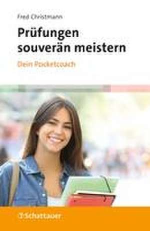 Prüfungen souverän meistern - Dein Pocketcoach de Fred Christmann