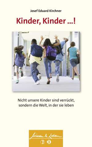 Kinder, Kinder ...! de Josef Eduard Kirchner