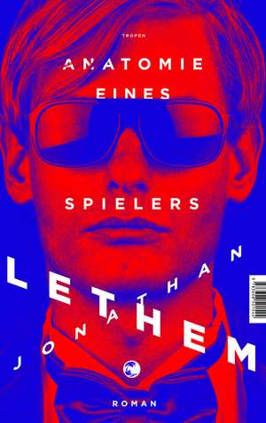 Anatomie eines Spielers de Jonathan Lethem