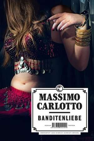 Banditenliebe de Massimo Carlotto