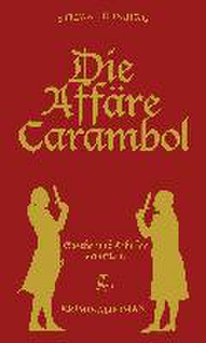 Die Affäre Carambol (Goethe und Schiller ermitteln) de Stefan Lehnberg