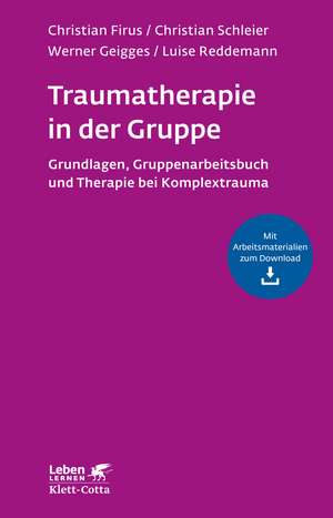 Traumatherapie in der Gruppe (Leben Lernen, Bd. 255) de Christian Firus