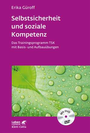 Selbstsicherheit und soziale Kompetenz (Leben lernen, Bd. 284) de Erika Güroff