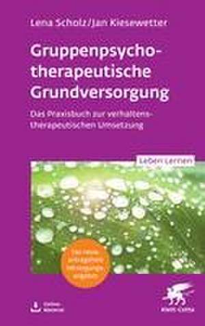 Gruppentherapeutische Grundversorgung (Leben Lernen, Bd. 345) de Lena Scholz