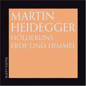 Hölderlins Erde und Himmel de Martin Heidegger