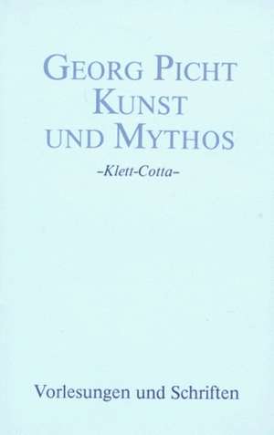 Vorlesungen und Schriften. Kunst und Mythos de Georg Picht