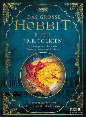 Das große Hobbit-Buch: Der komplette Text mit Kommentaren und Bildern. Originaltitel: The Annoted Hobbit de J.R.R. Tolkien