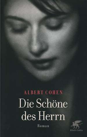 Die Schöne des Herrn de Albert Cohen