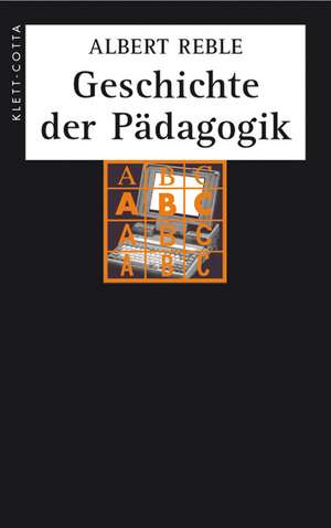 Geschichte der Pädagogik de Albert Reble