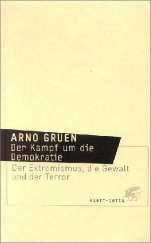 Der Kampf um die Demokratie de Arno Gruen