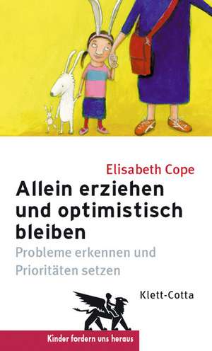 Allein erziehen und optimistisch bleiben de Elisabeth Cope