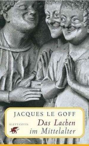 Das Lachen im Mittelalter de Jacques Le Goff