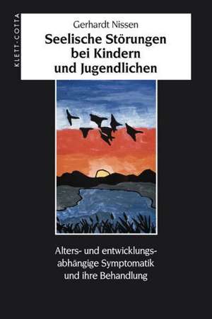 Seelische Störungen bei Kindern und Jugendlichen de Gerhardt Nissen