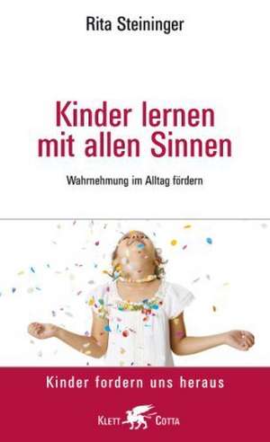 Kinder lernen mit allen Sinnen de Rita Steininger