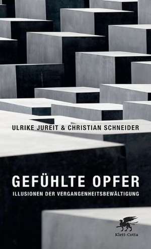 Gefühlte Opfer de Ulrike Jureit