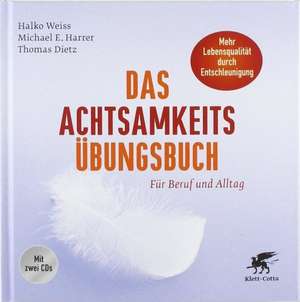 Das Achtsamkeits-Übungsbuch de Halko Weiss