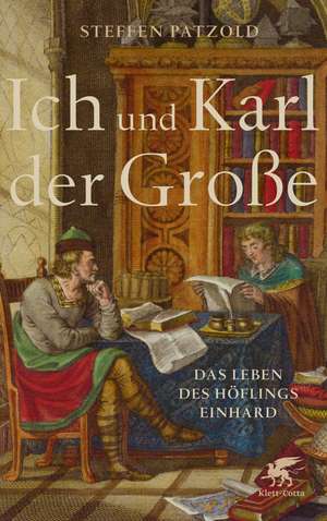 Ich und Karl der Große de Steffen Patzold