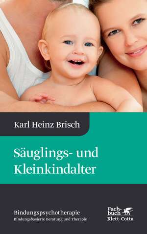 Säuglings- und Kleinkindalter de Karl Heinz Brisch