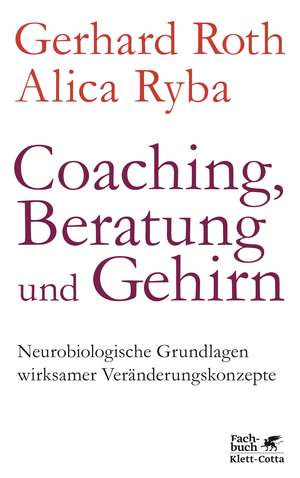 Coaching, Beratung und Gehirn de Gerhard Roth