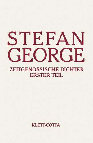 Zeitgenössische Dichter, Teil I de Stefan George