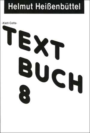 Textbuch 8 de Helmut Heißenbüttel