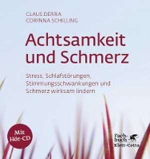 Achtsamkeit und Schmerz de Claus Derra