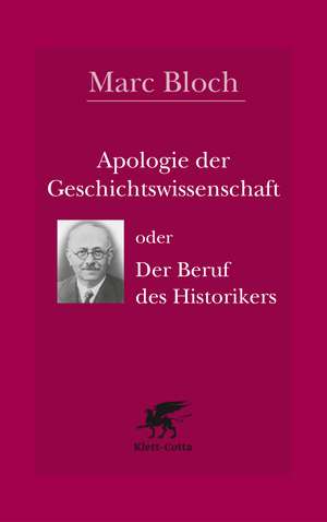 Apologie der Geschichte oder der Beruf des Historikers de Marc Bloch