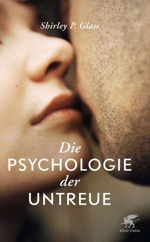 Die Psychologie der Untreue de Shirley Glass