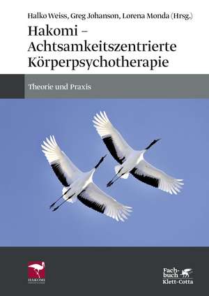 Hakomi - Achtsamkeitszentrierte Körperpsychotherapie de Halko Weiss