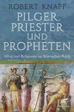 Pilger, Priester und Propheten de Robert Knapp