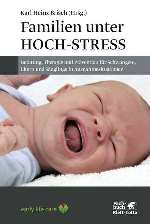 Familien unter Hoch-Stress de Karl Heinz Brisch