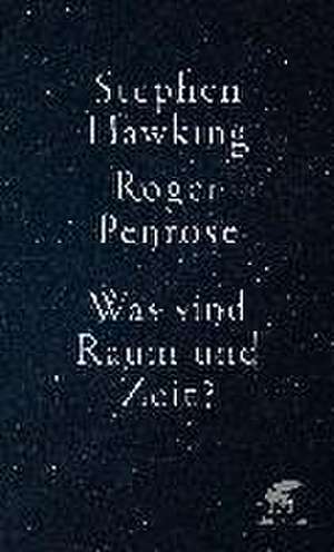 Was sind Raum und Zeit? de Stephen Hawking