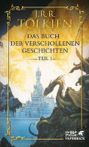 Das Buch der verschollenen Geschichten. Teil 1 de J. R. R. Tolkien