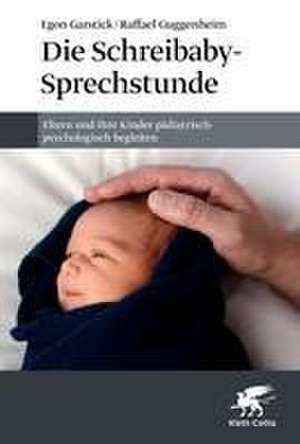 Die Schreibaby-Sprechstunde de Egon Garstick