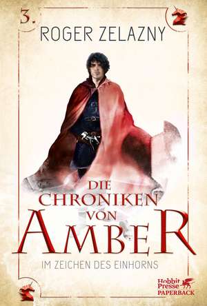 Im Zeichen des Einhorns (Die Chroniken von Amber, Bd. 3) de Roger Zelazny