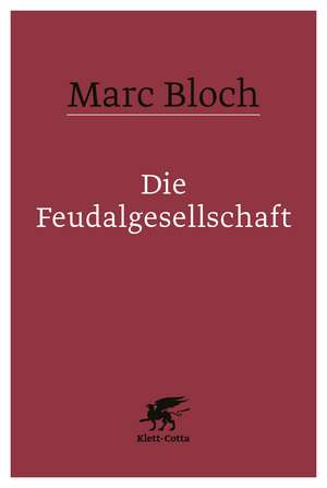 Die Feudalgesellschaft de Marc Bloch