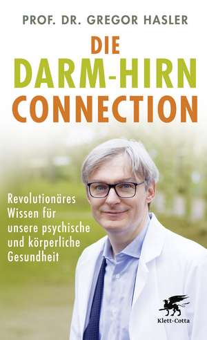 Die Darm-Hirn-Connection (Wissen & Leben) de Gregor Hasler